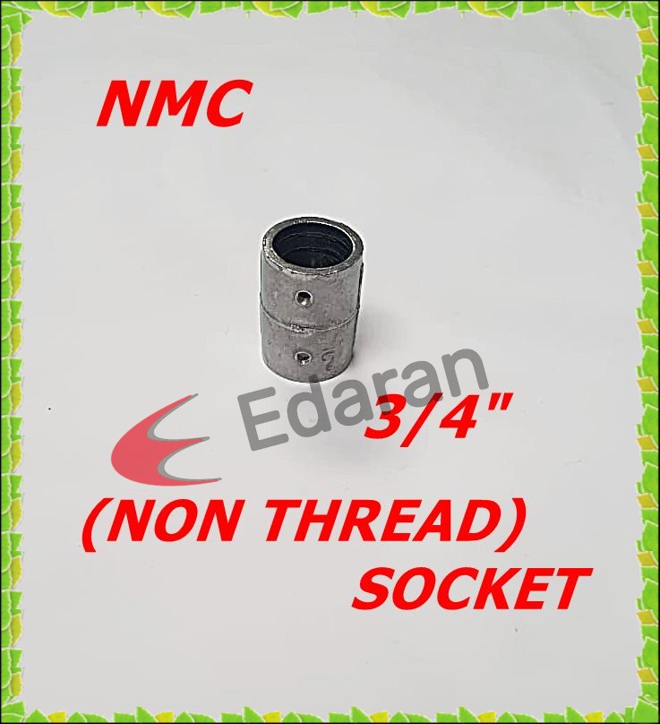 NMC GI 3/4" OR 1" SOCKET (NON THREAD)